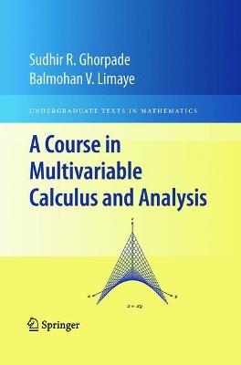 A Course in Multivariable Calculus and Analysis - Sudhir R. Ghorpade,Balmohan V. Limaye - cover
