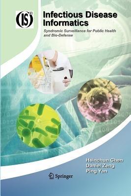 Infectious Disease Informatics: Syndromic Surveillance for Public Health and Bio-Defense - Hsinchun Chen,Daniel Zeng,Ping Yan - cover