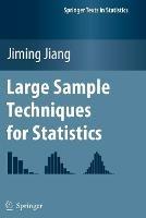 Large Sample Techniques for Statistics - Jiming Jiang - cover