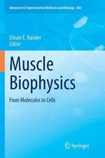 Muscle Biophysics: From Molecules to Cells