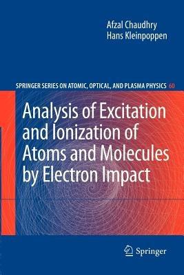 Analysis of Excitation and Ionization of Atoms and Molecules by Electron Impact - Afzal Chaudhry,Hans Kleinpoppen - cover
