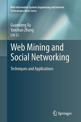 Web Mining and Social Networking: Techniques and Applications - Guandong Xu,Yanchun Zhang,Lin Li - cover