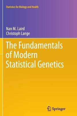 The Fundamentals of Modern Statistical Genetics - Nan M. Laird,Christoph Lange - cover
