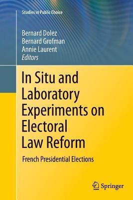 In Situ and Laboratory Experiments on Electoral Law Reform: French Presidential Elections - cover