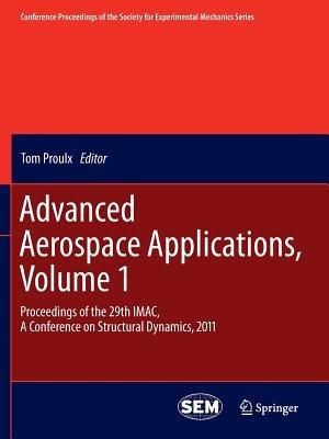 Advanced Aerospace Applications, Volume 1: Proceedings of the 29th IMAC,  A Conference on Structural Dynamics, 2011 - cover