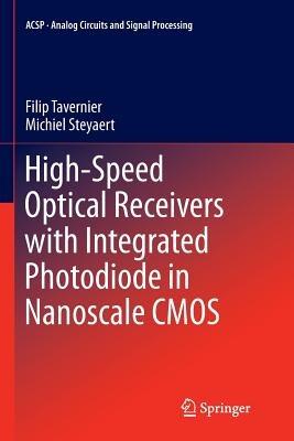 High-Speed Optical Receivers with Integrated Photodiode in Nanoscale CMOS - Filip Tavernier,Michiel Steyaert - cover