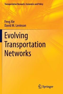Evolving Transportation Networks - Feng Xie,David Levinson - cover