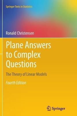 Plane Answers to Complex Questions: The Theory of Linear Models - Ronald Christensen - cover