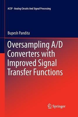 Oversampling A/D Converters with Improved Signal Transfer Functions - Bupesh Pandita - cover