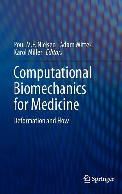 Computational Biomechanics for Medicine: Deformation and Flow - cover