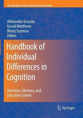 Handbook of Individual Differences in Cognition: Attention, Memory, and Executive Control - cover
