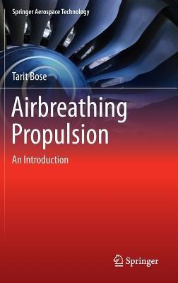 Airbreathing Propulsion: An Introduction - Tarit Bose - cover