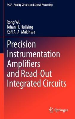 Precision Instrumentation Amplifiers and Read-Out Integrated Circuits - Rong Wu,Johan H. Huijsing,Kofi A Makinwa - cover