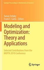 Modeling and Optimization: Theory and Applications: Selected Contributions from the MOPTA 2010 Conference