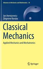 Classical Mechanics: Applied Mechanics and Mechatronics