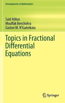 Topics in Fractional Differential Equations - Saïd Abbas,Mouffak Benchohra,Gaston M. N'Guérékata - cover