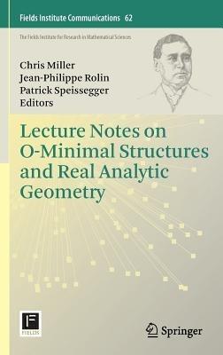 Lecture Notes on O-Minimal Structures and Real Analytic Geometry - cover