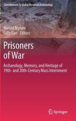 Prisoners of War: Archaeology, Memory, and Heritage of 19th- and 20th-Century Mass Internment