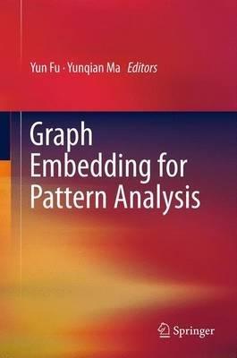 Graph Embedding for Pattern Analysis - cover