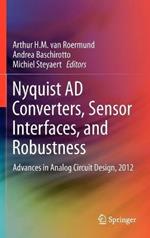 Nyquist AD Converters, Sensor Interfaces, and Robustness: Advances in Analog Circuit Design, 2012