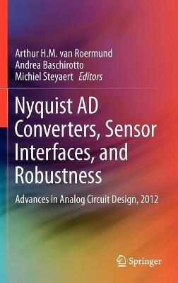 Nyquist AD Converters, Sensor Interfaces, and Robustness: Advances in Analog Circuit Design, 2012 - cover