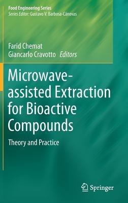 Microwave-assisted Extraction for Bioactive Compounds: Theory and Practice - cover