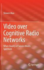 Video over Cognitive Radio Networks: When Quality of Service Meets Spectrum