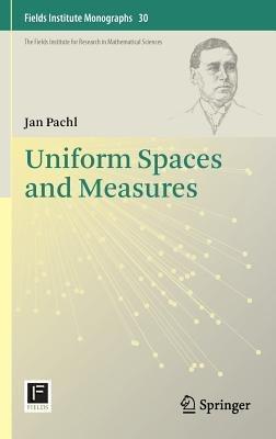 Uniform Spaces and Measures - Jan Pachl - cover