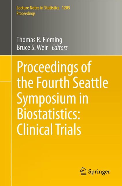 Proceedings of the Fourth Seattle Symposium in Biostatistics: Clinical Trials