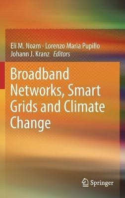 Broadband Networks, Smart Grids and Climate Change - cover