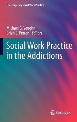 Social Work Practice in the Addictions - cover