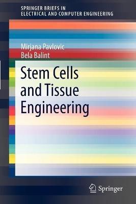 Stem Cells and Tissue Engineering - Mirjana Pavlovic,Bela Balint - cover