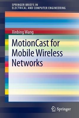 MotionCast for Mobile Wireless Networks - Xinbing Wang - cover