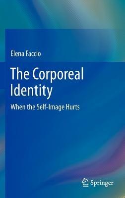 The Corporeal Identity: When the Self-Image Hurts - Elena Faccio - cover