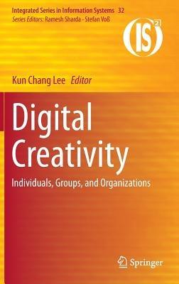 Digital Creativity: Individuals, Groups, and Organizations - cover