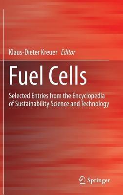 Fuel Cells: Selected Entries from the Encyclopedia of Sustainability Science and Technology - cover