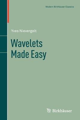Wavelets Made Easy - Yves Nievergelt - cover