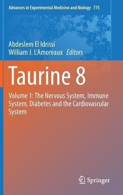 Taurine 8: Volume 1: The Nervous System, Immune System, Diabetes and the Cardiovascular System - cover