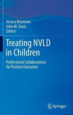 Treating NVLD in Children: Professional Collaborations for Positive Outcomes - cover