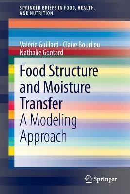 Food Structure and Moisture Transfer: A Modeling Approach - Valérie Guillard,Claire Bourlieu,Nathalie Gontard - cover