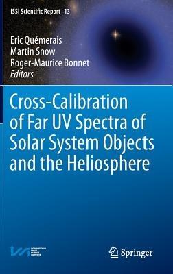 Cross-Calibration of Far UV Spectra of Solar System Objects and the Heliosphere - cover