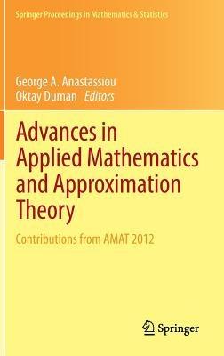 Advances in Applied Mathematics and Approximation Theory: Contributions from AMAT 2012 - cover