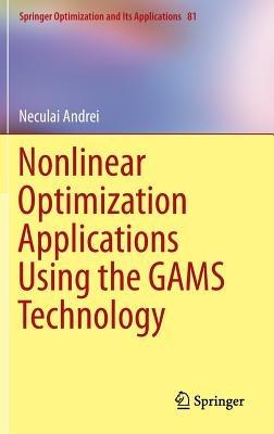 Nonlinear Optimization Applications Using the GAMS Technology - Neculai Andrei - cover