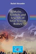 Myths, Symbols and Legends of Solar System Bodies