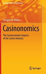 Casinonomics: The Socioeconomic Impacts of the Casino Industry