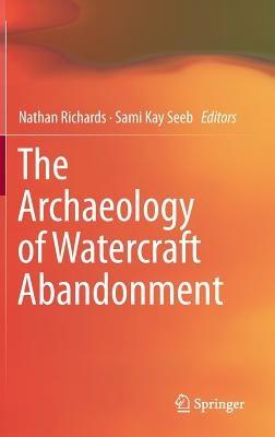 The Archaeology of Watercraft Abandonment - cover