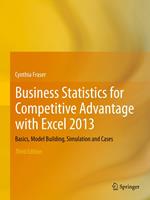 Business Statistics for Competitive Advantage with Excel 2013