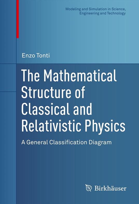 The Mathematical Structure of Classical and Relativistic Physics