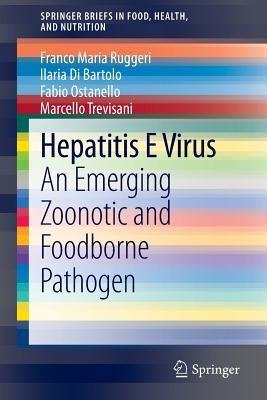 Hepatitis E Virus: An Emerging Zoonotic and Foodborne Pathogen - Franco Maria Ruggeri,Ilaria Di Bartolo,Fabio Ostanello - cover