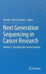 Next Generation Sequencing in Cancer Research: Volume 1: Decoding the Cancer Genome